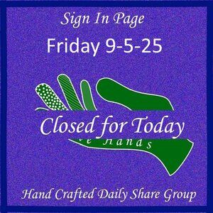 Friday 9-5-2025 Hand Crafted Handmade Share Group Part One - Sign In